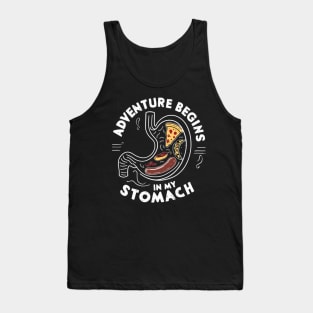 Adventure begins in my stomach Tank Top